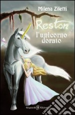 Reston, l'unicorno dorato. E-book. Formato EPUB ebook