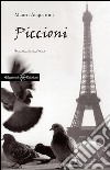 PiccioniUn libro da leggere assolutamente, uno dei romanzi più venduti, un magnifico thriller psicologico. E-book. Formato EPUB ebook di Mauro Acquaroni