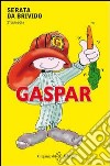 Gaspar Serata da brivido. E-book. Formato EPUB ebook