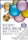 Semplicemente PNL: Manuale di Programmazione Neurolinguistica per Practitioner. E-book. Formato EPUB ebook di Ubaldo Saltarelli