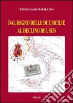 Dal regno delle due Sicilie al declino del sud. E-book. Formato EPUB ebook