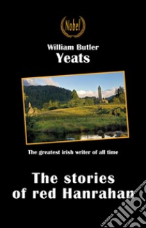 Stories of Red Hanrahan: With photo gallery. E-book. Formato Mobipocket ebook di William Butler Yeats