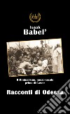 Racconti di Odessa. E-book. Formato EPUB ebook di Isaak Babel'