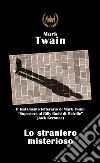 Lo straniero misterioso. E-book. Formato Mobipocket ebook di Mark Twain