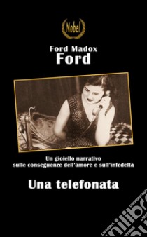 Una telefonata. E-book. Formato Mobipocket ebook di Ford Madox Ford