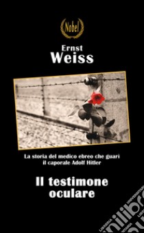 Il testimone oculare. E-book. Formato Mobipocket ebook di Ernst Weiss