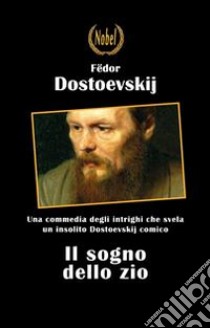 Il sogno dello zio. E-book. Formato Mobipocket ebook di Fëdor Dostoevskij