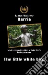 The little white bird or the first appearance of Peter Pan. E-book. Formato Mobipocket ebook