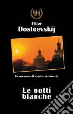 Le notti bianche. E-book. Formato EPUB ebook