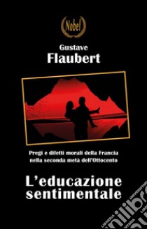 L'educazione sentimentale. E-book. Formato EPUB ebook di Gustave Flaubert