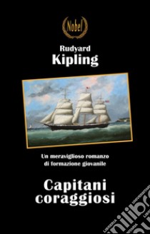 Capitani coraggiosi. E-book. Formato EPUB ebook di Rudyard Kipling