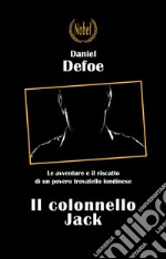 Il colonnello Jack. E-book. Formato Mobipocket ebook