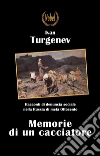 Memorie di un cacciatore. E-book. Formato Mobipocket ebook di Ivan Turgenev