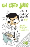 Un certo Julio. Vita di Cortázar illustrata da REP. Bonus track: «Cortázar, lettore», un'intervista di Sara Castro-Klaren. E-book. Formato EPUB ebook di Miguel Repiso