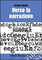 Verso la Narrazione - Gregory Altman. E-book. Formato EPUB ebook