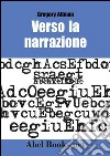 Verso la Narrazione - Gregory Altman. E-book. Formato EPUB ebook di Gregory Altman