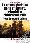 Lo status giuridico degli immigrati, rifugiati e richiedenti asilo dopo l’entrata in vigore del Trattato di Lisbona. E-book. Formato EPUB ebook