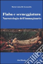 Fiaba e sceneggiatura. Narratologia dell'immaginario. E-book. Formato EPUB ebook