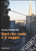 Quel che conta è il viaggio. E-book. Formato EPUB ebook