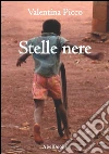 Stelle nere. E-book. Formato Mobipocket ebook di Valentina Picco