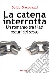 La catena interrotta. E-book. Formato EPUB ebook di Guido Giacovazzi