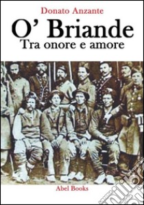 O' Briande - Tra onore e amore: Tra onore e amore. E-book. Formato EPUB ebook di Donato Anzante