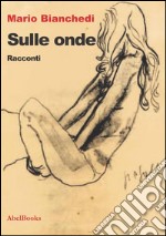 Sulle onde. E-book. Formato EPUB ebook