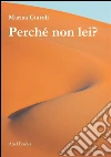 Perché non lei?. E-book. Formato Mobipocket ebook di Marisa Giaroli