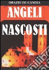 Angeli nascosti. E-book. Formato EPUB ebook di Orazio De Candia