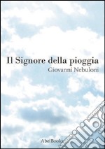 Il signore della pioggia. E-book. Formato EPUB ebook