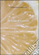 Gelato al limone . E-book. Formato EPUB ebook