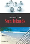 Sun Islands . E-book. Formato EPUB ebook di Julie Anne Hough