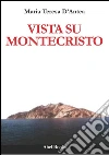 Vista su Montecristo . E-book. Formato EPUB ebook di Maria Teresa D'Antea