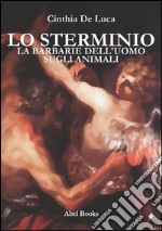 La barbarie dell'uomo sugli animali . E-book. Formato EPUB ebook