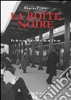 La boite noire. E-book. Formato Mobipocket ebook di Marco Fratta