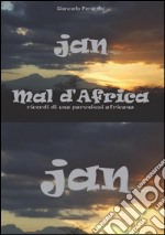 Jan Mal d'Africa. Ricordi di una parentesi africana 1982 - 1985. E-book. Formato Mobipocket