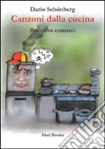 Canzoni dalla cucina. E-book. Formato EPUB ebook