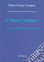 I nuovi schiavi . E-book. Formato EPUB ebook