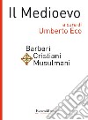 Il Medioevo - Barbari Cristiani Musulmani. E-book. Formato EPUB ebook