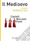 Il Medioevo - Castelli Mercanti Poeti. E-book. Formato EPUB ebook