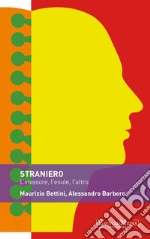 Straniero. L'invasore, l'esule, l'altro. E-book. Formato EPUB