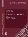 Antichità - Il Vicino Oriente – Storia: Storia della Civiltà Europea a cura di Umberto Eco - 1. E-book. Formato EPUB ebook