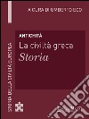 Antichità - La civiltà greca - Storia: Storia della Civiltà Europea a cura di Umberto Eco - 5. E-book. Formato EPUB ebook