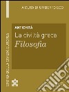 Antichità - La civiltà greca - Filosofia: Storia della Civiltà Europea a cura di Umberto Eco - 6. E-book. Formato EPUB ebook