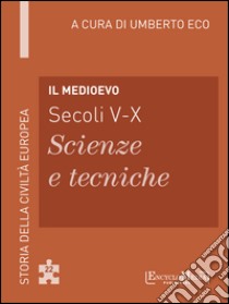 Il Medioevo: Storia della Civiltà Europea a cura di Umberto Eco - 22. E-book. Formato EPUB ebook di Umberto Eco