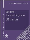 Antichità - La civiltà greca - Musica: Storia della Civiltà Europea a cura di Umberto Eco - 11. E-book. Formato EPUB ebook