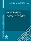 Il Quattrocento - Arti visive: Storia della Civiltà Europea a cura di Umberto Eco - 42. E-book. Formato EPUB ebook