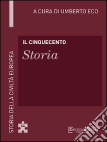 Il Cinquecento - Storia: Storia della Civiltà Europea a cura di Umberto Eco - 45. E-book. Formato EPUB ebook di Umberto Eco