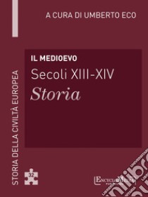 Il Medioevo: Storia della Civiltà Europea a cura di Umberto Eco - 32. E-book. Formato EPUB ebook di Umberto Eco