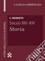 Il Medioevo: Storia della Civiltà Europea a cura di Umberto Eco - 32. E-book. Formato EPUB ebook